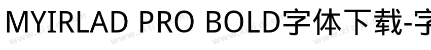 MYIRLAD PRO BOLD字体下载字体转换